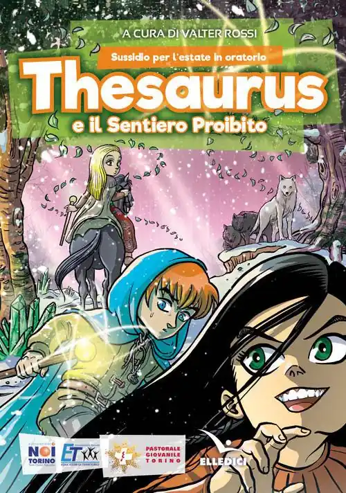 Thesaurus e il sentiero proibito. Sussidio per l‘estate in oratorio Reso Gratuito