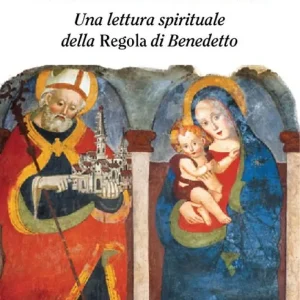 Prezzo Ridotto Nel «si» di Maria. Una lettura spirituale della Regola di Benedetto