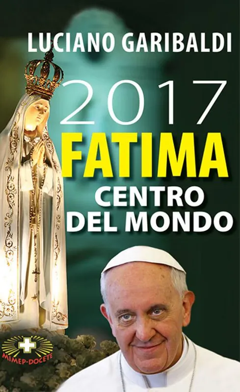 Prezzo Conveniente 2017 Fatima centro del mondo. Oggi dopo cento anni