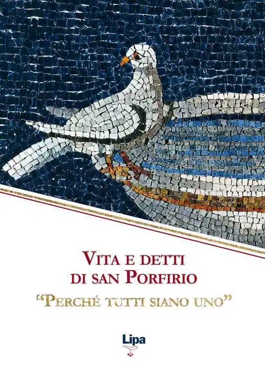 Novità Vita e detti di san Porfirio. «Perché tutti siano uno»