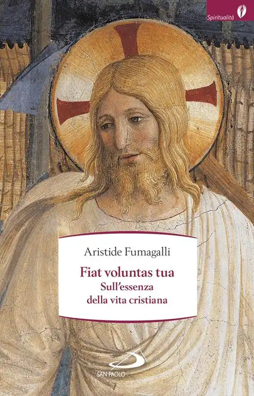 Fiat voluntas tua. Sull‘essenza della vita cristiana Sconto