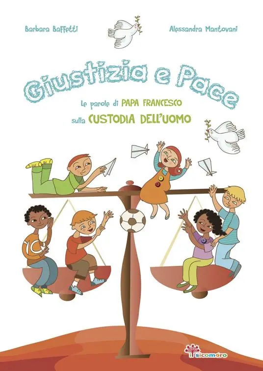 Giustizia e pace. Le parole di papa Francesco sulla custodia dell‘uomo. Ediz. illustrata Saldi