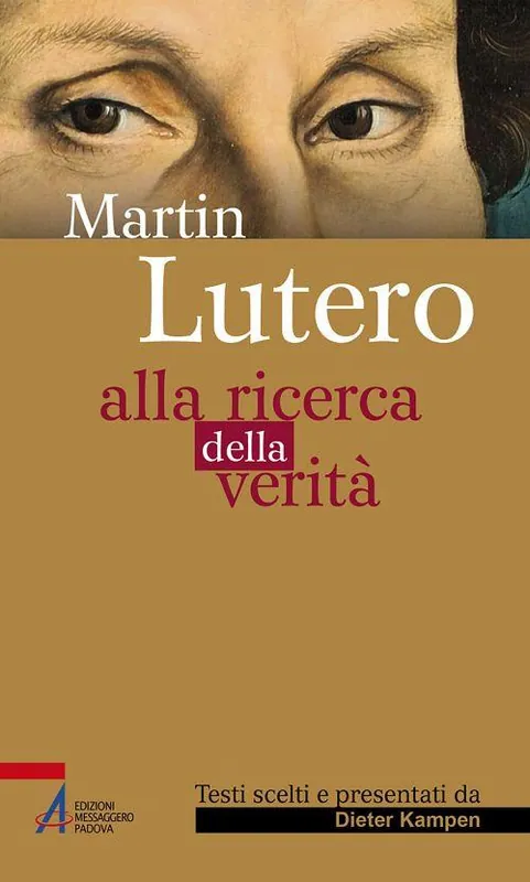 Ultima Occasione Martin Lutero. Alla ricerca della verità
