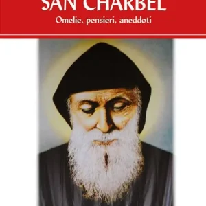 Parole di san Charbel. Omelie, pensieri, aneddoti Promozione