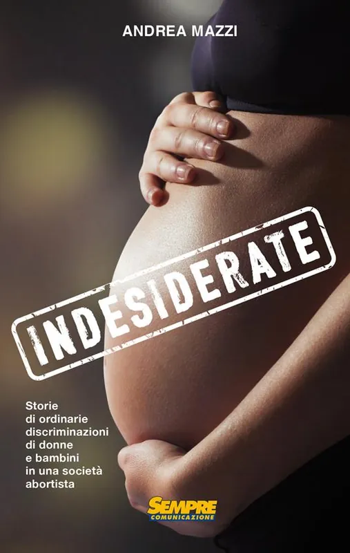 Miglior Prezzo Indesiderate. Storie di ordinarie discriminazioni di donne e bambini in una società abortista