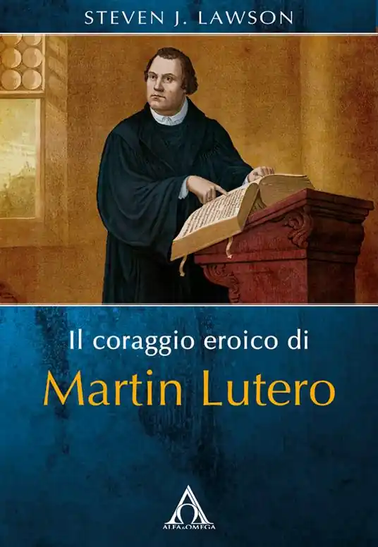 Ultime Pezzi Il coraggio eroico di Martin Lutero