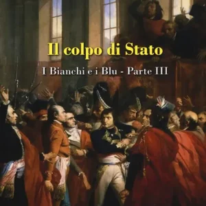 Il colpo di Stato. I bianchi e i blu. Vol. 3 Offerta