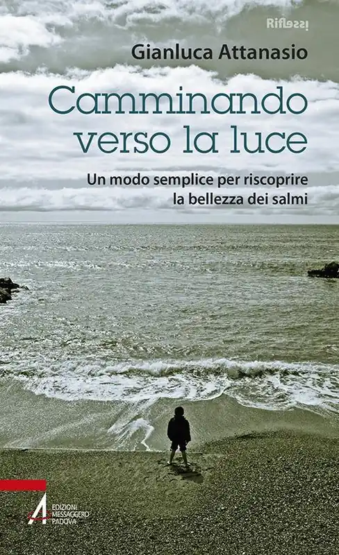 Camminando verso la luce. Un modo semplice per riscoprire la bellezza dei salmi Spedito Oggi