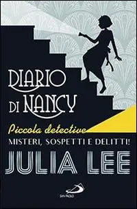 Diario di Nancy piccola detective. Misteri, sospetti e delitti! Professionale