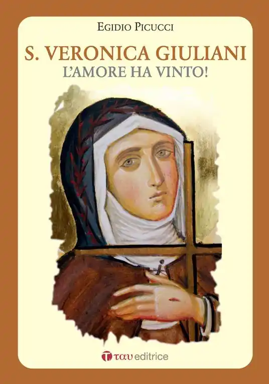 Santa Veronica Giuliani. L‘amore ha vinto! Prezzo Scontato
