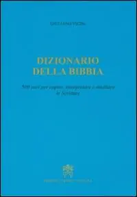 A Buon Prezzo Dizionario della Bibbia. 500 voci per capire, interpretare e meditare le scritture
