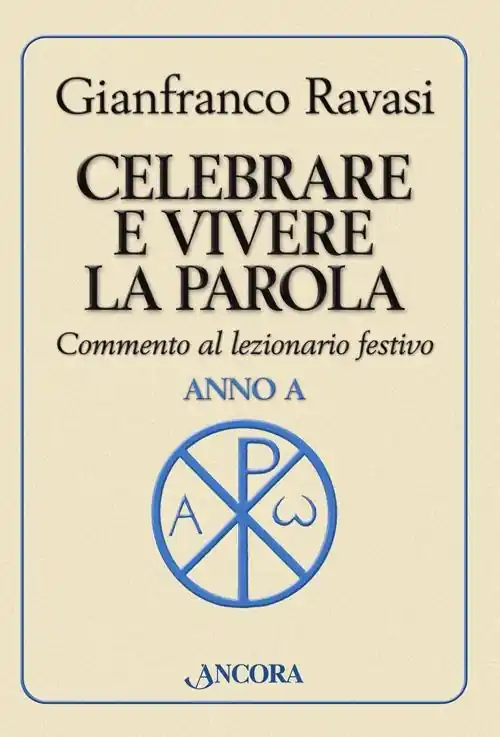 Consegna Rapida Celebrare e vivere la parola. Anno A. Commento al lezionario festivo