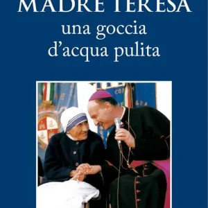 Affare Madre Teresa. Una goccia d‘acqua pulita