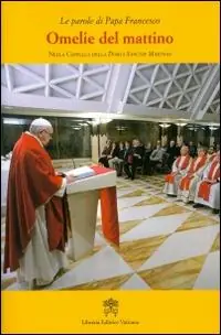 Occasione Imperdibile Omelie del mattino. Nella Cappella Domus Sanctae Marthae. Vol. 7