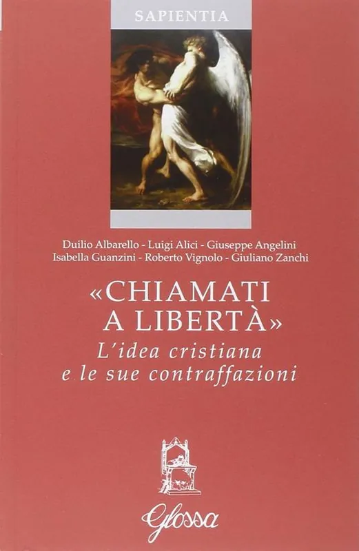 Ultimissimo Modello «Chiamati a libertà». L‘idea cristiana e le sue contraffazioni