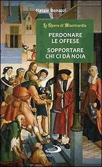 Promo Stagionale Perdonare le offese, sopportare chi ci da noia