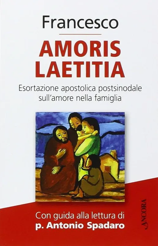 Amoris laetitia. Esortazione apostolica postsinodale sull‘amore nella famiglia Vendita Finale