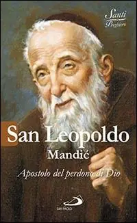 Reso Gratuito San Leopoldo Mandic. Apostolo del perdono di Dio
