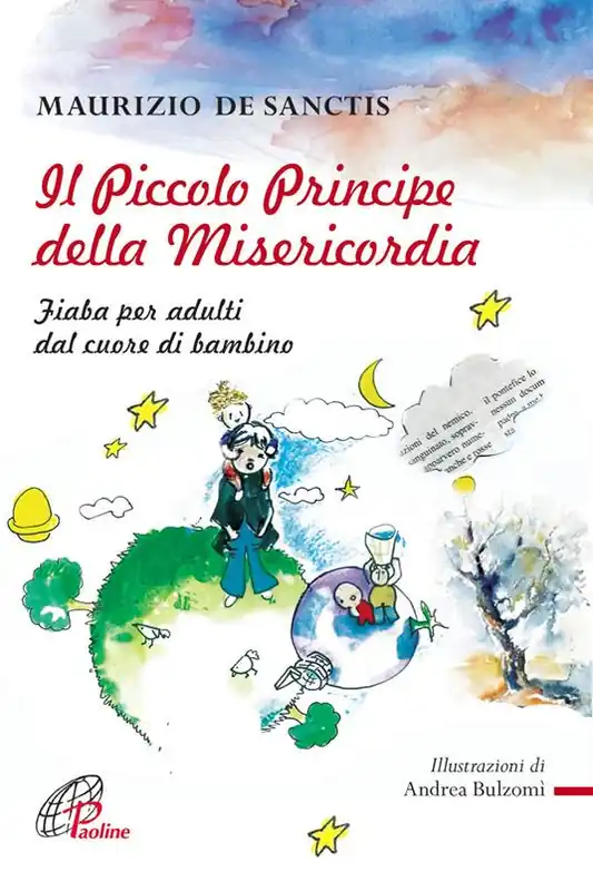 Il Piccolo principe della misericordia. Fiaba per adulti dal cuore di bambino Prezzo Conveniente