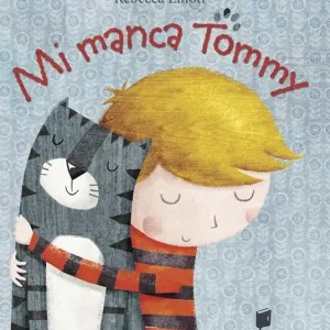 Mi manca Tommy. Ediz. illustrata Non Perdere