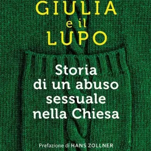 Ultima Occasione Giulia e il lupo. Storia di un abuso sessuale nella Chiesa