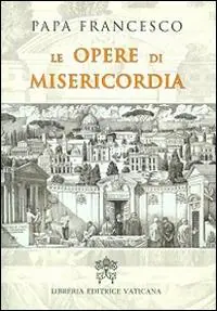 Offerta Lampo Le opere di misericordia