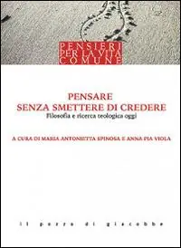 Di Tendenza Pensare senza smettere di credere. Filosofia e ricerca teologica oggi
