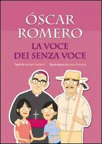 Spedizione Espresso Óscar Romero. La voce dei senza voce