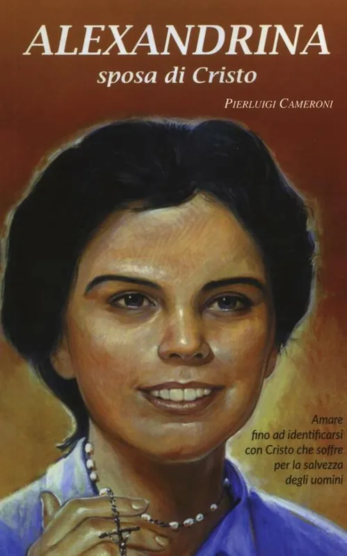 Alexandrina sposa di Cristo. La vita e le esperienze mistiche della beata Alexandrina Da Costa salesiana cooperatrice Più Venduto