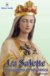 La Salette. Messaggio di speranza Più Venduto