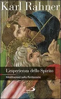 L‘esperienza dello Spirito. Meditazioni sulla Pentecoste Spedizione Espresso