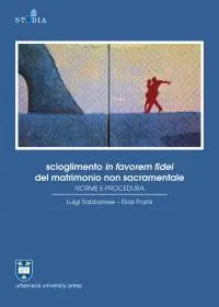 Scioglimento in favorem fidei del matrimonio non sacramentale. Norme e procedura Consegna Rapida