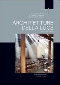 Esclusivo Architetture della luce. Arte, spazi, liturgia
