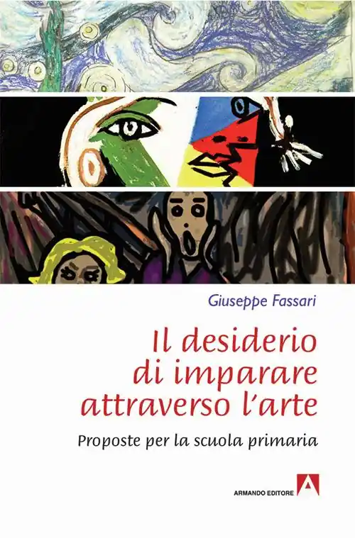 Promozione Esclusiva Il desiderio di imparare attraverso l‘arte. Proposte per la scuola primaria