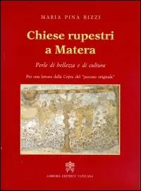 Chiese rupestri a Matera. Perle di bellezza e di cultura Subito Disponibile