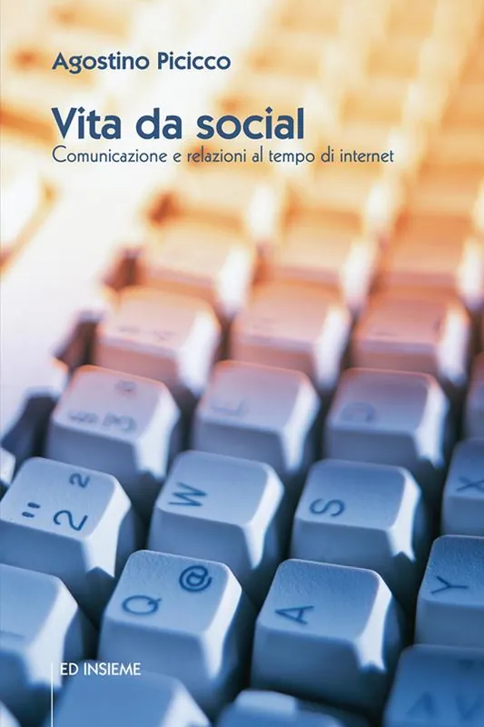 Vita da social. Comunicazione e relazioni al tempo di internet A Buon Prezzo