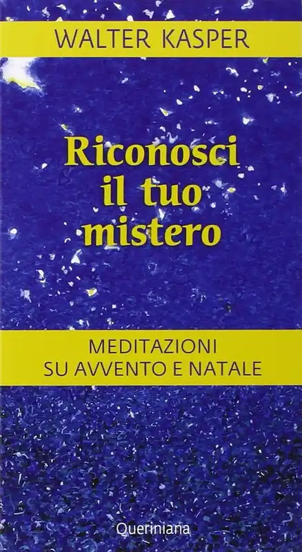 Riconosci il tuo mistero. Meditazioni su Avvento e Natale Non Perdere