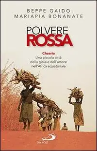 Compra Oggi Stesso Polvere rossa. Chaaria. Una piccola città della gioia e dell‘amore nell‘Africa equatoriale