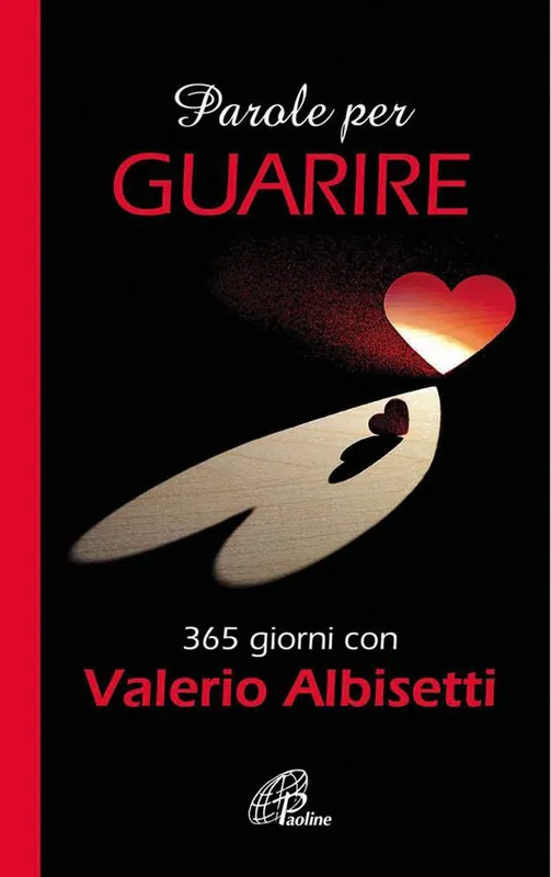 Parole per guarire. 365 giorni con Valerio Albisetti Professionale