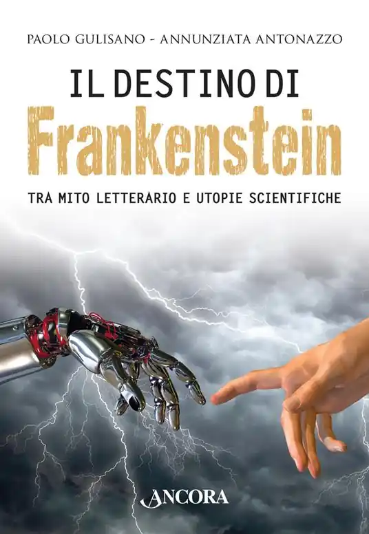 Il destino di Frankenstein. Tra mito letterario e utopie scientifiche Promozione