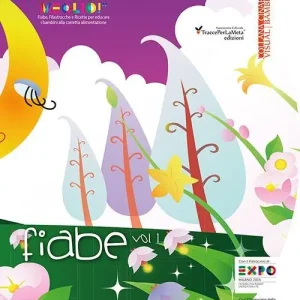 Occasione Fiabe, filastrocche e ricette per educare i bambini alla corretta alimentazione. Vol. 1 Fiabe «... per mangiarti meglio!».