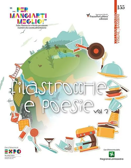 Fiabe, filastrocche e ricette per educare i bambini alla corretta alimentazione. Vol. 2 Filastrocche «... per mangiarti meglio!». Non Perdere