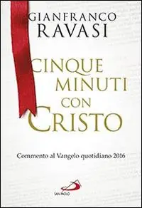 Cinque minuti con Cristo. Commento al Vangelo quotidiano 2016 Nuova Collezione