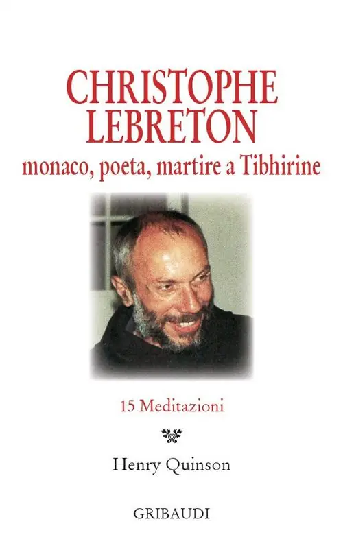 Solo Oggi Christophe Lebreton. Monaco, poeta, martire a Tibhirine. 15 meditazioni