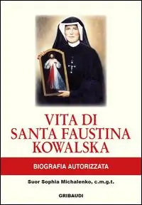 Promozione Esclusiva Vita di Santa Faustina Kowalska. Biografia autorizzata