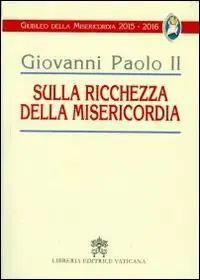 Sulla ricchezza della misericordia Esclusivo