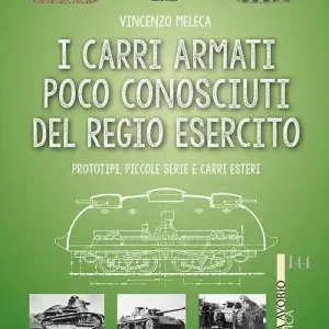 Novità I carri armati poco conosciuti del Regio Esercito. Prototipi, piccole serie e carri esteri