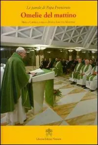 Omelie del mattino. Nella Cappella Domus Sanctae Marthae. Vol. 5 Ultima Occasione