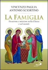 Occasione Imperdibile La famiglia. Vocazione e missione nella Chiesa e nel mondo