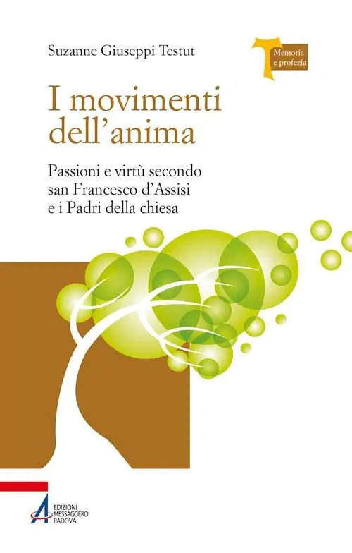Offerta Lampo I movimenti dell‘anima. Passioni e virtù secondo san Francesco d‘Assisi e i padri della Chiesa